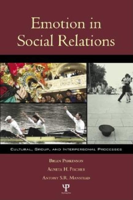 Emotion in Social Relations: Cultural, Group, and Interpersonal Processes by Parkinson, Brian