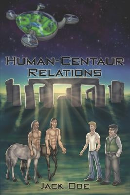 Human-Centaur Relations by Doe, Jack