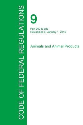 Code of Federal Regulations Title 9, Volume 2, January 1, 2015 by Office of the Federal Register