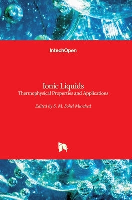Ionic Liquids: Thermophysical Properties and Applications by Murshed, S. M. Sohel
