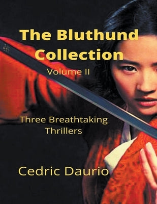 The Bluthund Collection Volume II Three BreathtakingThrillers by Daurio, Cedric