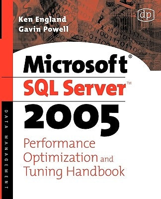 Microsoft SQL Server 2005 Performance Optimization and Tuning Handbook by England, Ken