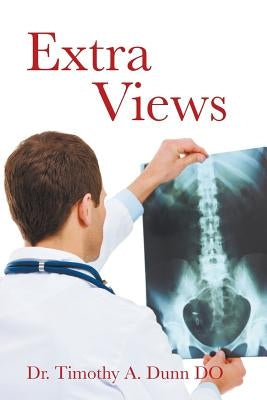Extra Views: Incidental Findings at a Community Hospital by Dunn Do, Timothy a.