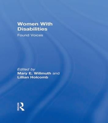 Women with Disabilities: Found Voices by Willmuth, Mary