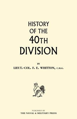 History of the 40th Division by Whitton, Frederick Ernest