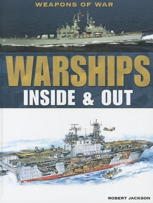 Warships: Inside & Out by Jackson, Robert