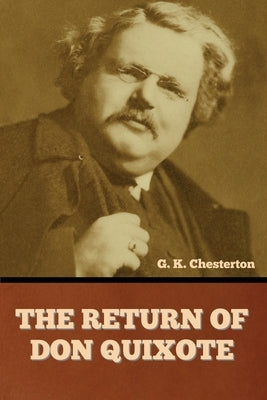 The Return of Don Quixote by Chesterton, G. K.