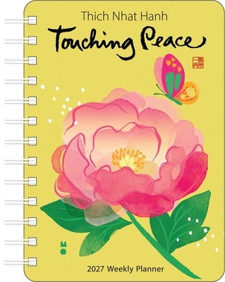 Thich Nhat Hanh 2027 Weekly Planner: Touching Peace by Hanh, Thich Nhat