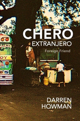 Chero Extranjero (Foreign Friend) by Howman, Darren