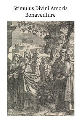 Stimulus Divini Amoris: That is the Goad of Divine Love by Hermenegild Tosf, Brother