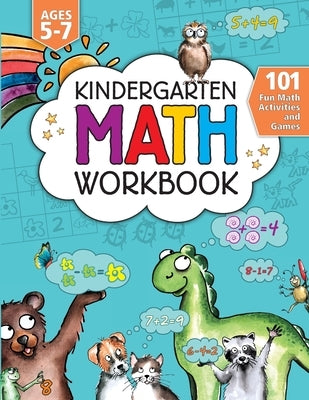 Kindergarten Math Activity Workbook: 101 Fun Math Activities and Games Addition and Subtraction, Counting, Money, Time, Fractions, Comparing, Color by by Trace, Jennifer L.