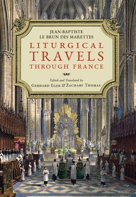 Liturgical Travels Through France by Le Brun Des Marettes, Jean-Baptiste