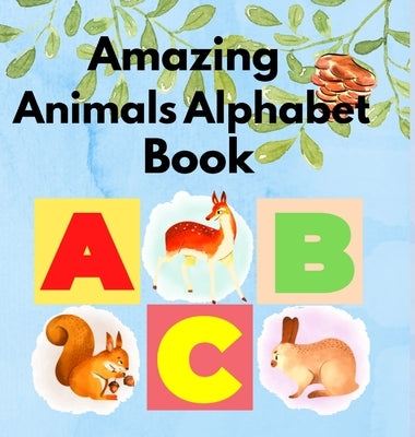 Amazing Animals Alphabet Book by Cameron, Amelia