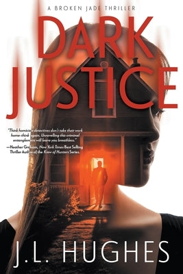 Dark Justice: A Crime Thriller by Hughes, J. L.