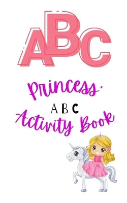 Princess' ABC Activity Book by Activity Book, Princess Abc