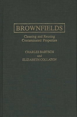 Brownfields: Cleaning and Reusing Contaminated Properties by Haines, David