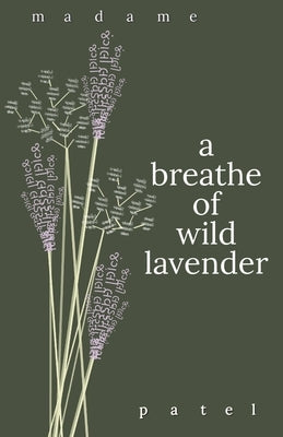 A breathe of wild lavender by Patel, Madame