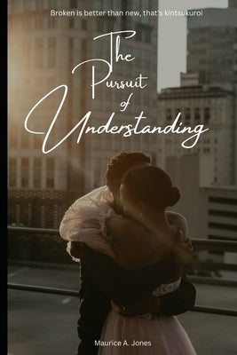 The Pursuit of Understanding by Jones, Maurice