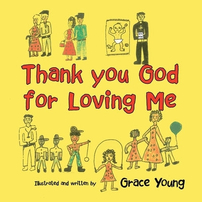 Thank You God for Loving Me by Young, Grace
