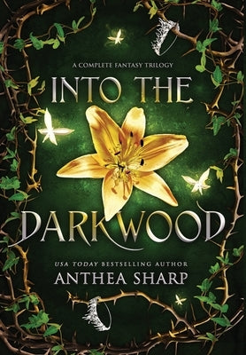 Into the Darkwood: A Complete Fantasy Trilogy by Sharp, Anthea