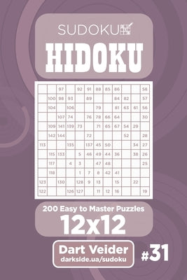 Sudoku Hidoku - 200 Easy to Master Puzzles 12x12 (Volume 31) by Veider, Dart