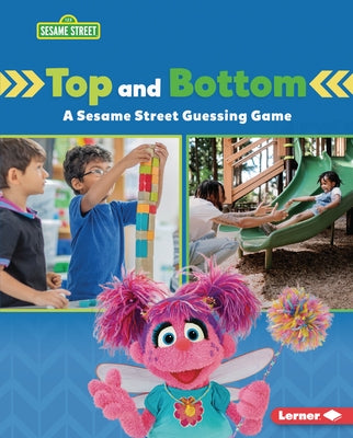 Top and Bottom: A Sesame Street (R) Guessing Game by Miller, Marie-Therese