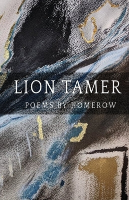 Lion Tamer by Homerow