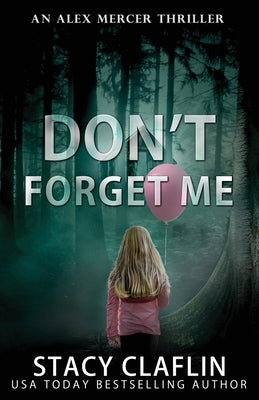 Don't Forget Me by Claflin, Stacy
