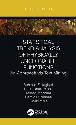 Statistical Trend Analysis of Physically Unclonable Functions: An Approach Via Text Mining by Zolfaghari, Behrouz