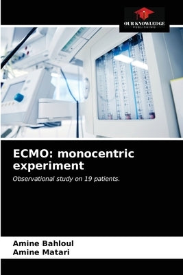 Ecmo: monocentric experiment by Bahloul, Amine