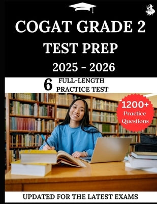 CogAT Grade 2 Test Prep 2025 - 2026: Your All-in-One Prep to Success with Practice Questions, Detailed Explanations, and Expert Strategies by Lewis, James
