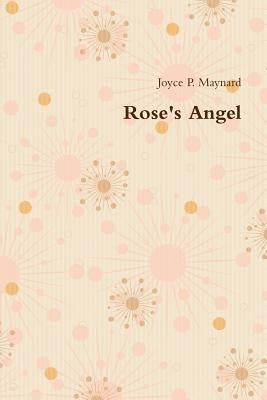 Rose's Angel by Maynard, Joyce P.