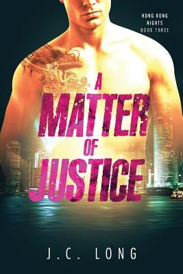 A Matter of Justice by Long, J. C.