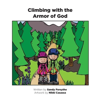 Climbing with the Armor of God by Forsythe, Sandy