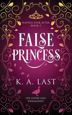 False Princess by Last, K. A.