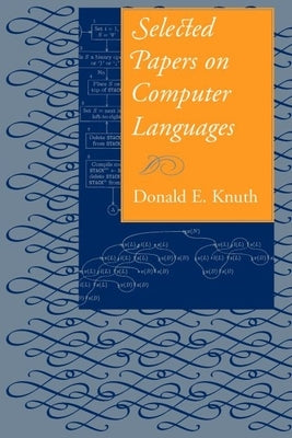 Selected Papers on Computer Languages: Volume 139 by Knuth, Donald E.