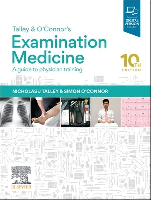 Talley and O'Connor's Examination Medicine: A Guide to Physician Training by Talley, Nicholas J.