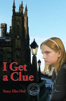 I Get a Clue: -from My Edinburgh Files by Hird, Nancy Ellen