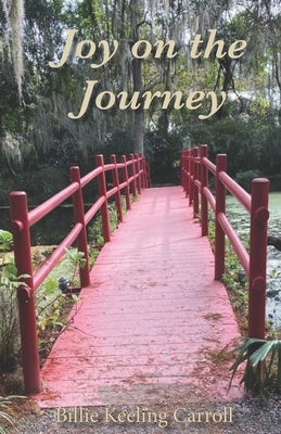 Joy on the Journey by Keeling Carroll, Billie