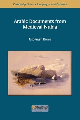 Arabic Documents from Medieval Nubia by Khan, Geoffrey