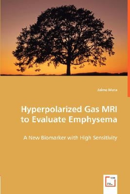 Hyperpolarized Gas MRI to Evaluate Emphysema by Mata, Jaime