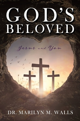 God's Beloved Jesus and You by Walls, Marilyn M.