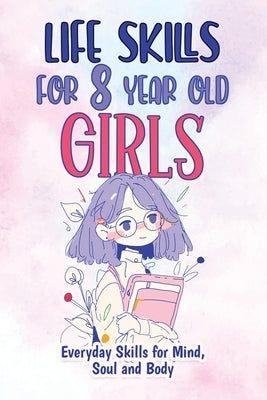 Life Skills for 8-Year-Old Girls: Everyday Skills for Mind, Soul and Body by Bookshelf, Bumble