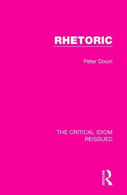 Rhetoric by Dixon, Peter
