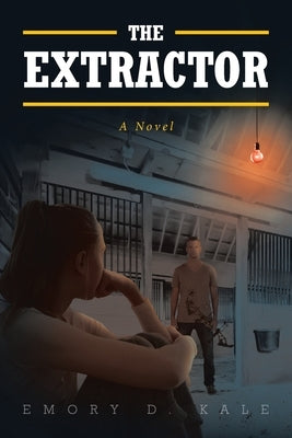 The Extractor by Kale, Emory D.
