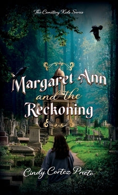 Margaret Ann and the Reckoning by Cortez Prieto, Cindy