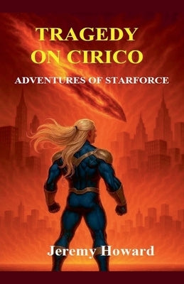 Tragedy on Cirico by Howard, Jeremy