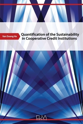 Quantification of the Sustainability in Cooperative Credit Institutions by Duong Ha, Van