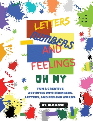 Letter, Numbers, & Feelings - Oh My by Rose, Glo
