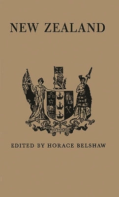 New Zealand: Chapters by W. T. G. Airey (and Others) by Belshaw, Horace
